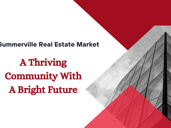 Summerville Real Estate Market: A Thriving Community With A Bright Future